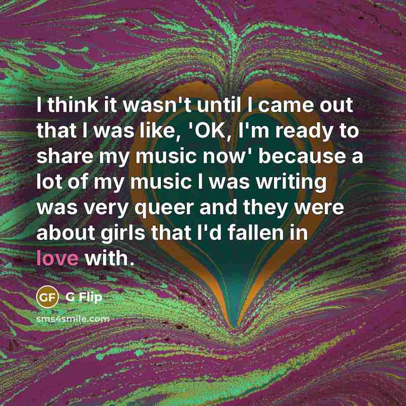 “I think it wasn't until I came out that I…” quote by G Flip