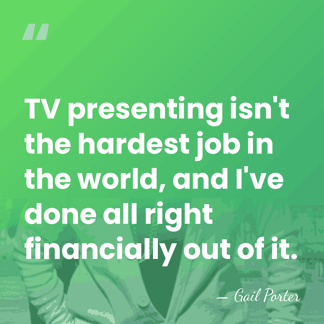 TV presenting isn't the hardest job in the world, and I've done&hellip; - Gail Porter