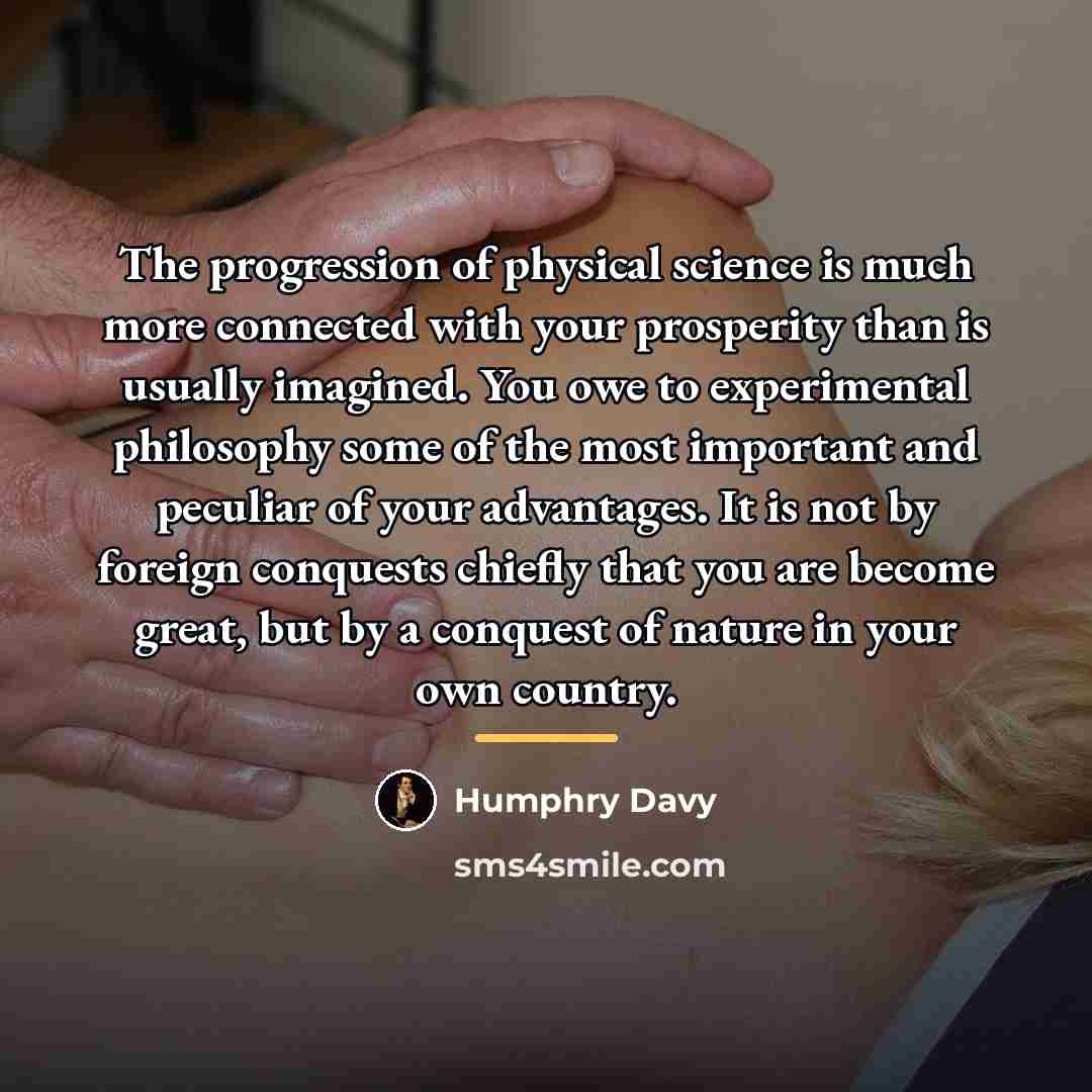 “The progression of physical science is much more connected with…” quote by Humphry Davy