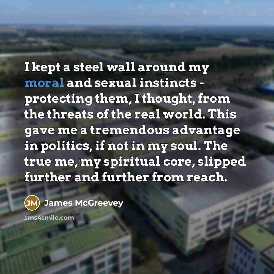 “I kept a steel wall around my moral and sexual…” quote by James McGreevey