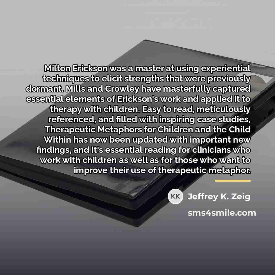 “Milton Erickson was a master at using experiential techniques to…” quote by Jeffrey K. Zeig