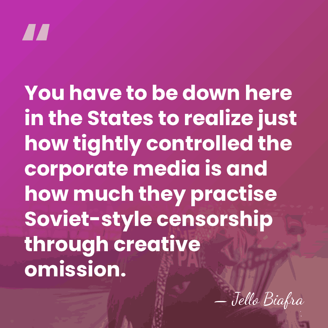 You have to be down here in the States to realize just&hellip; - Jello Biafra