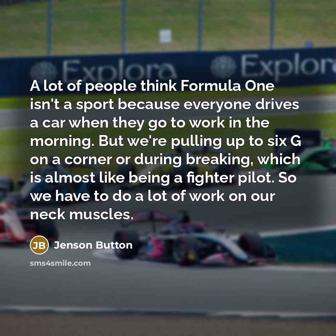 “A lot of people think Formula One isn't a sport…” quote by Jenson Button