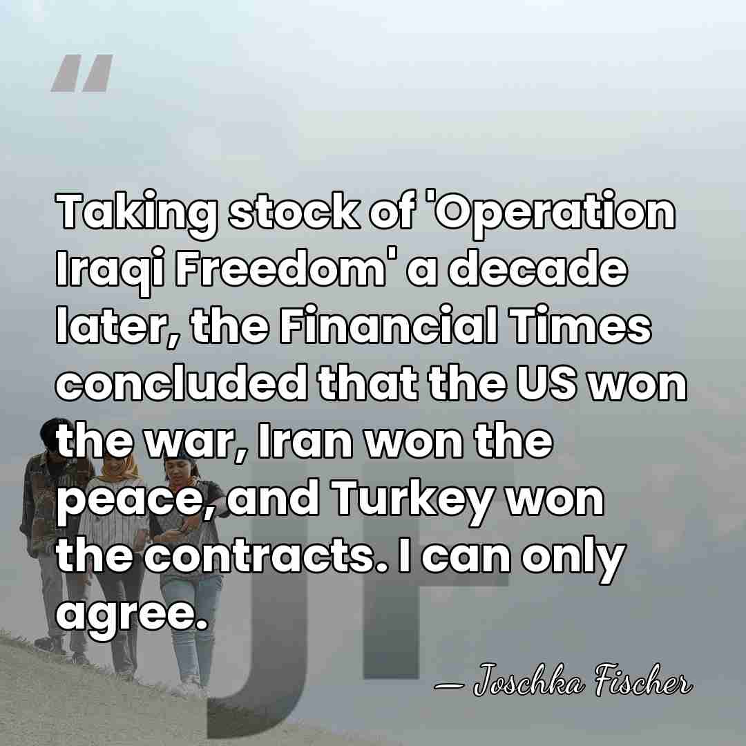 Taking stock of 'Operation Iraqi Freedom' a decade later, the Financial Times&hellip; - Joschka Fischer