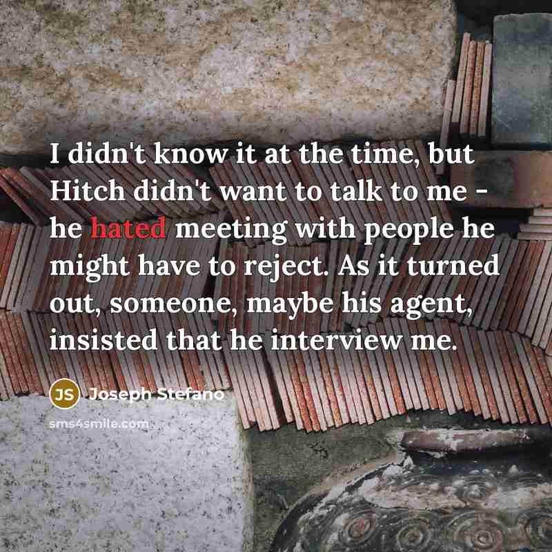 “I didn't know it at the time, but Hitch didn't…” quote by Joseph Stefano