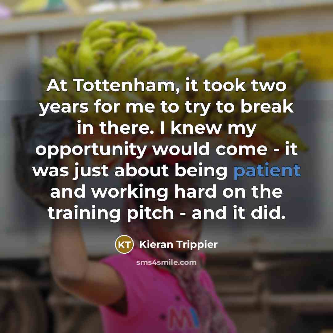 “At Tottenham, it took two years for me to try…” quote by Kieran Trippier