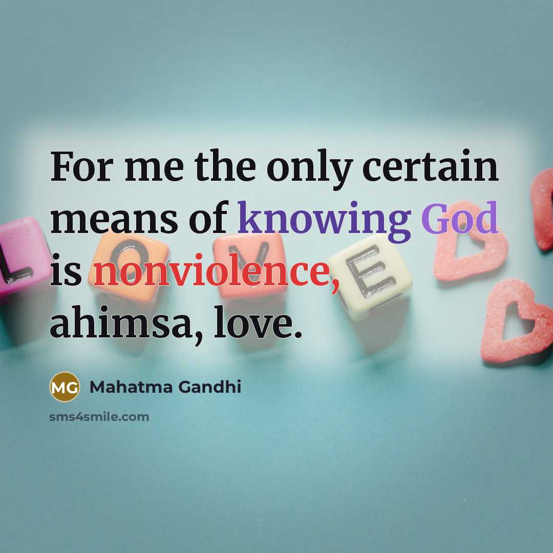 “For me the only certain means of knowing God is…” quote by Mahatma Gandhi