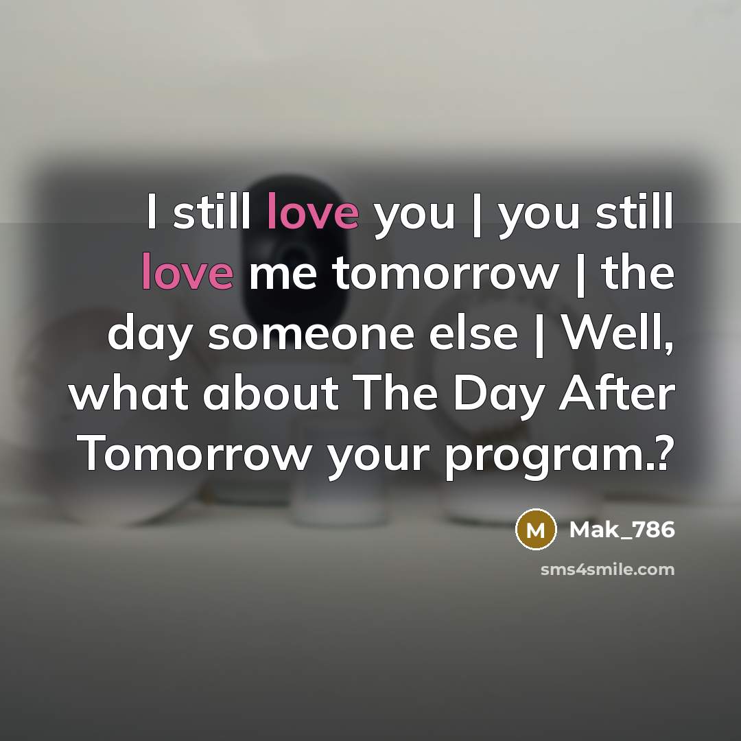 “I still love you | you still love me tomorrow…” quote by Mak_786