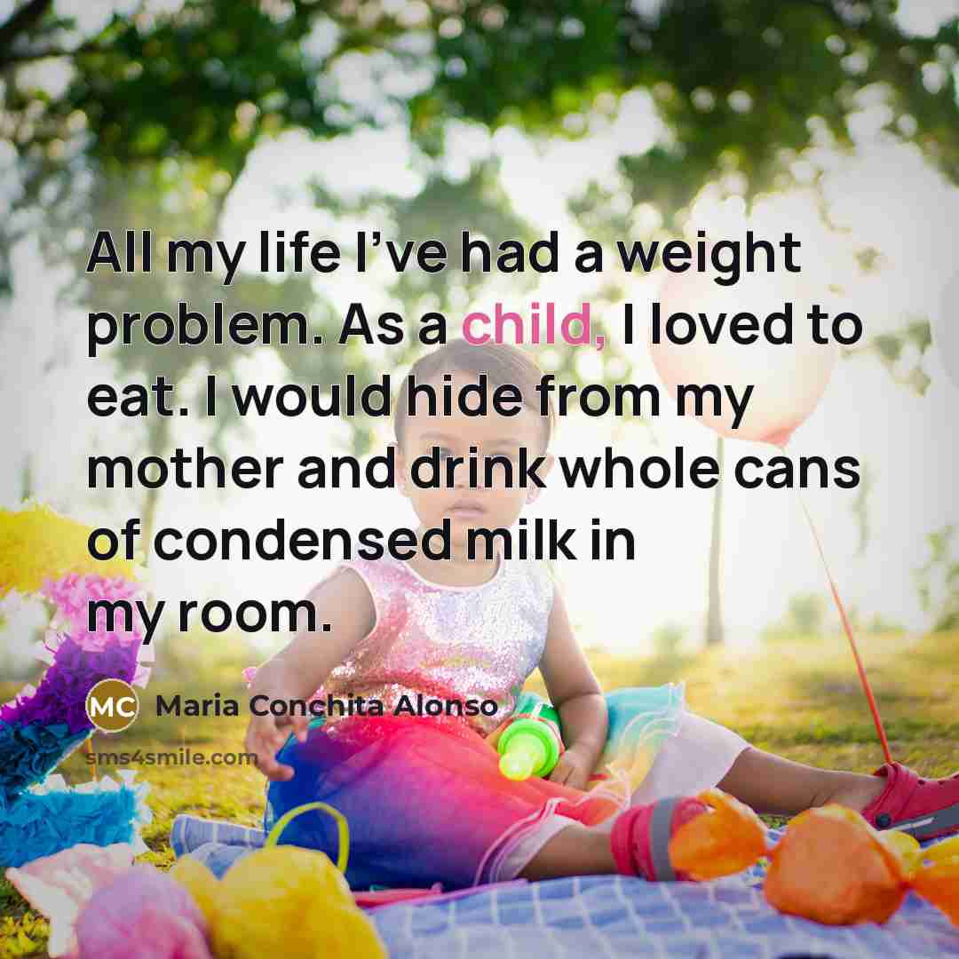 “All my life I've had a weight problem. As a…” quote by Maria Conchita Alonso