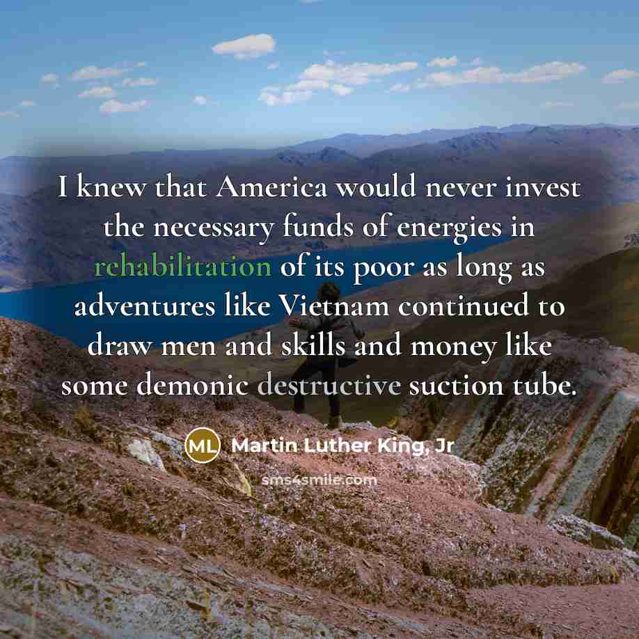 “I knew that America would never invest the necessary funds…” quote by Martin Luther King, Jr