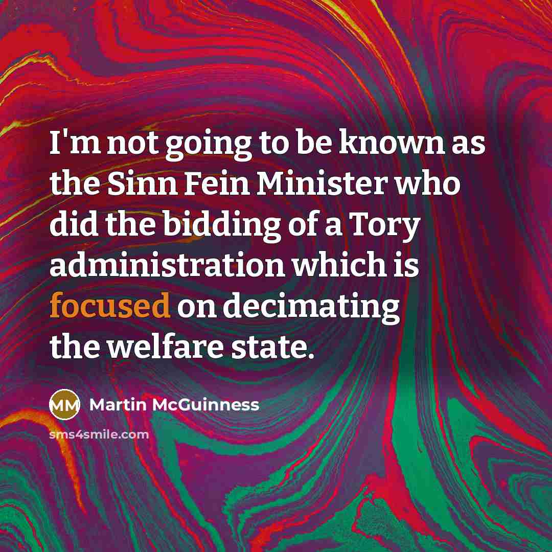 “I'm not going to be known as the Sinn Fein…” quote by Martin McGuinness