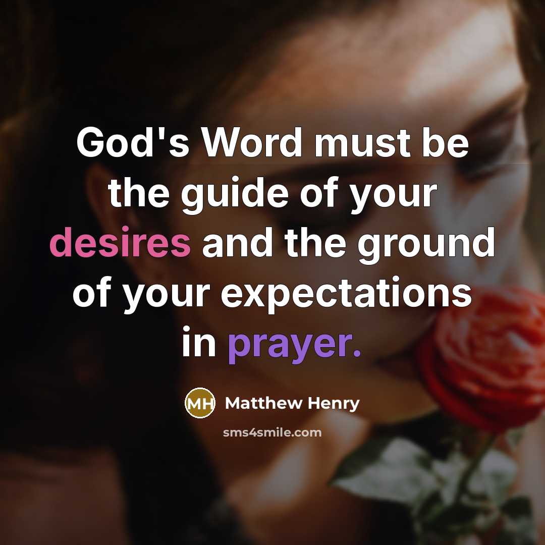 “God's Word must be the guide of your desires and…” quote by Matthew Henry