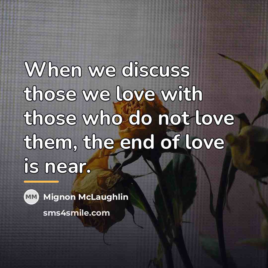 “When we discuss those we love with those who do…” quote by Mignon McLaughlin