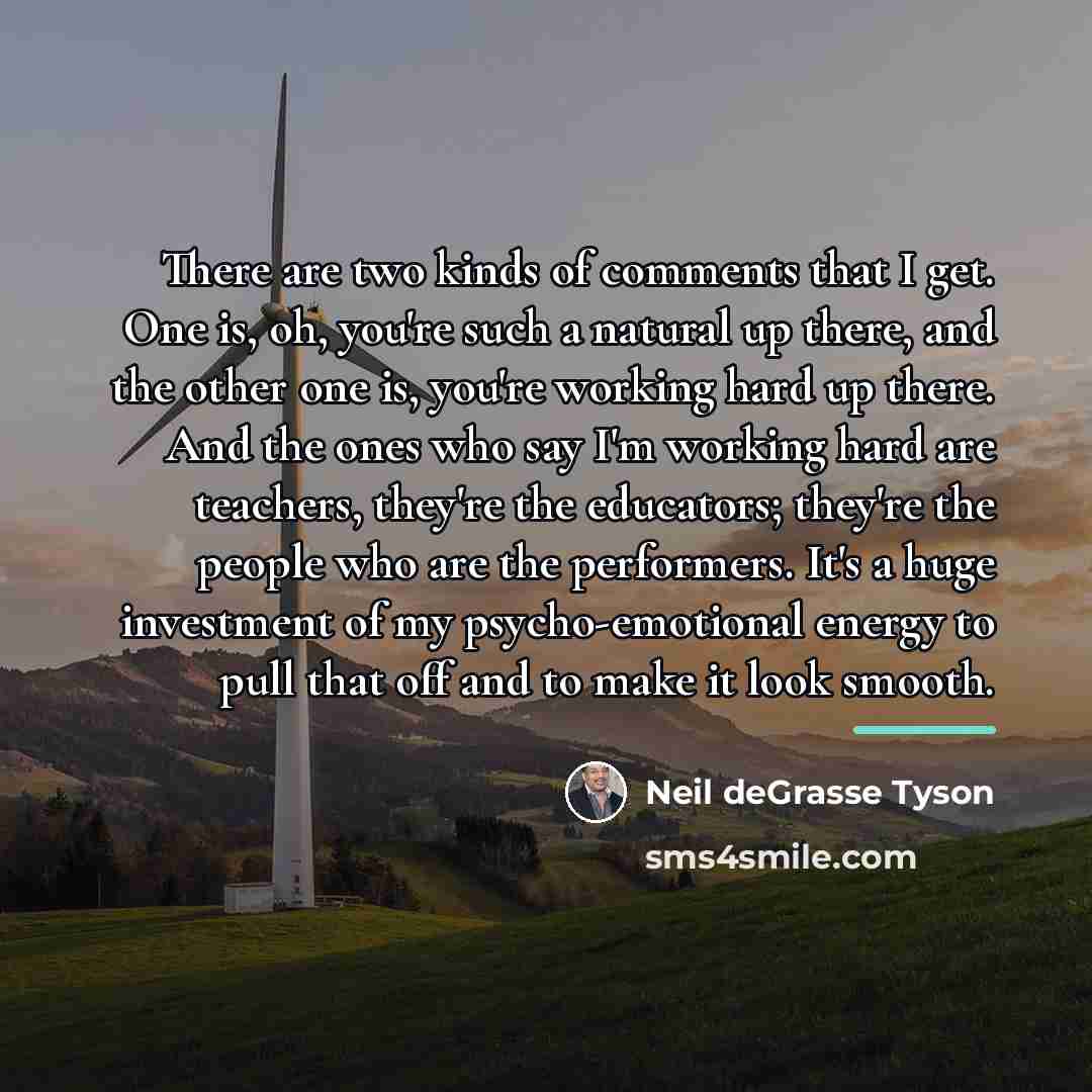 “There are two kinds of comments that I get. One…” quote by Neil deGrasse Tyson