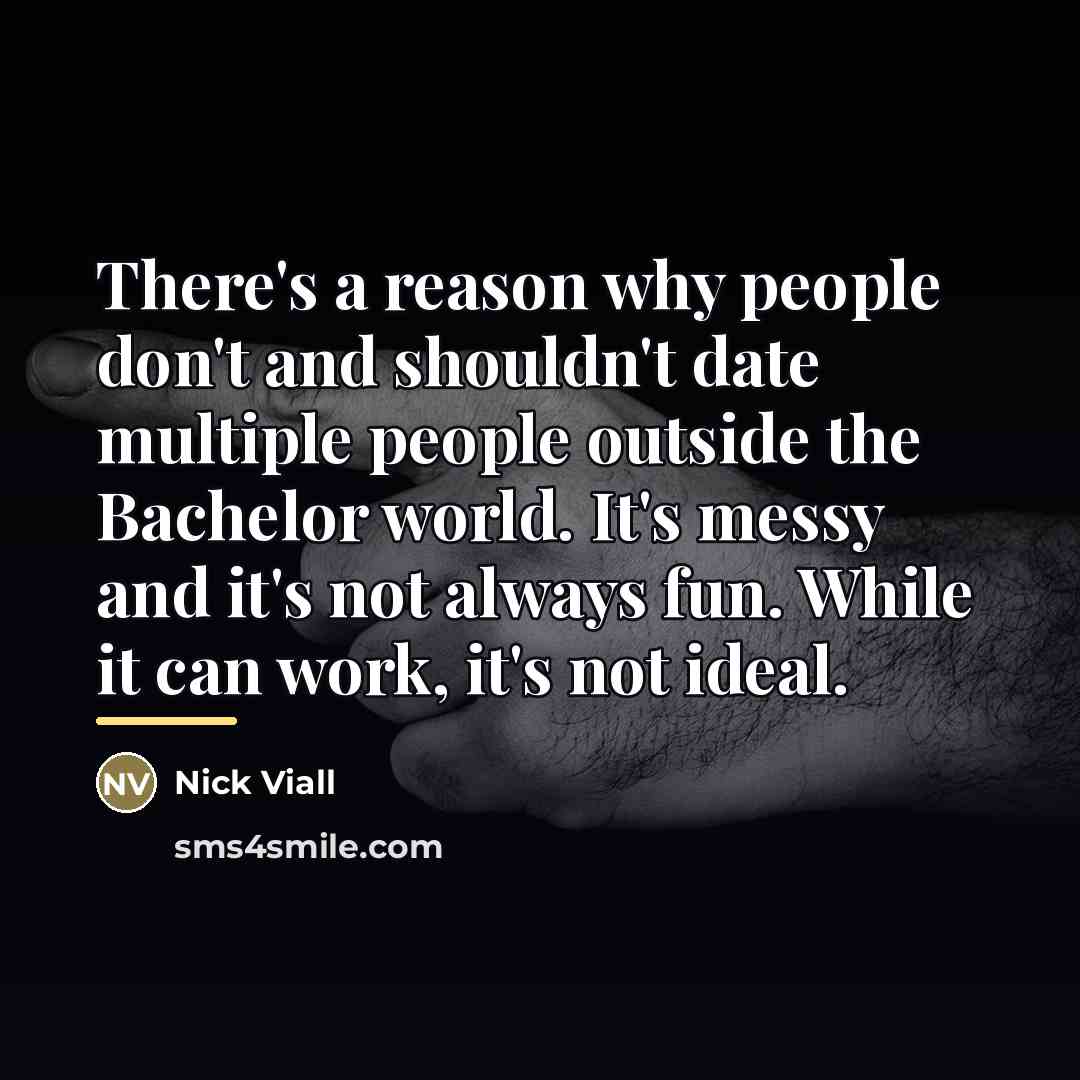“There's a reason why people don't and shouldn't date multiple…” quote by Nick Viall