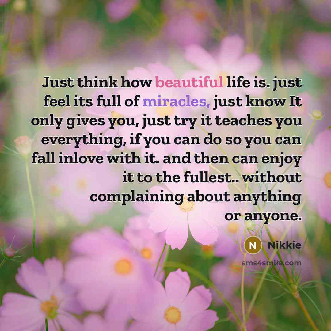 “Just think how beautiful life is. just feel its full…” quote by Nikkie