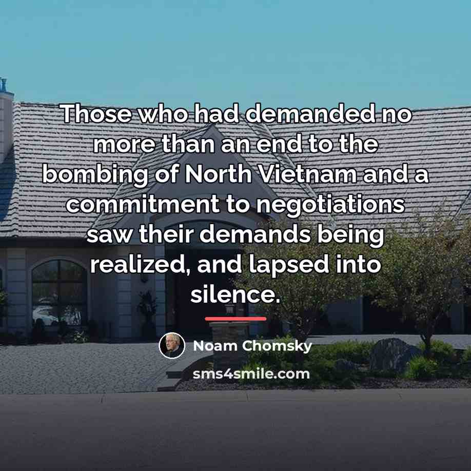 “Those who had demanded no more than an end to…” quote by Noam Chomsky