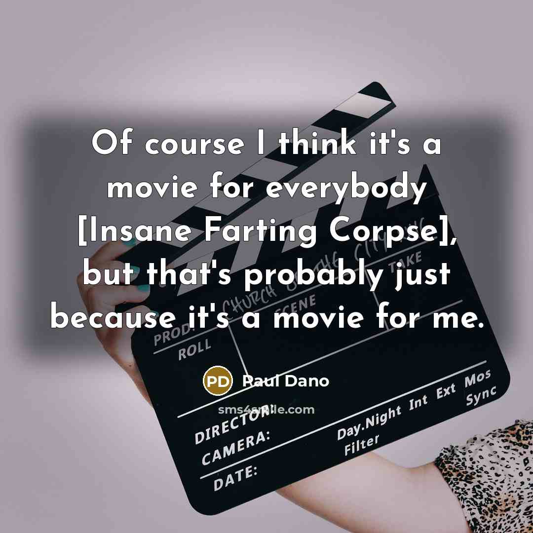 “Of course I think it's a movie for everybody [Insane…” quote by Paul Dano