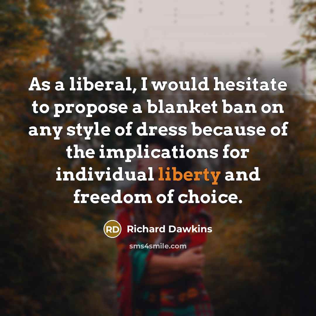 “As a liberal, I would hesitate to propose a blanket…” quote by Richard Dawkins