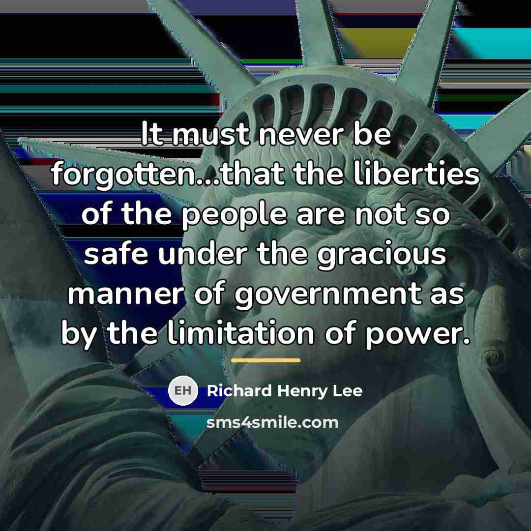 “It must never be forgotten...that the liberties of the people…” quote by Richard Henry Lee