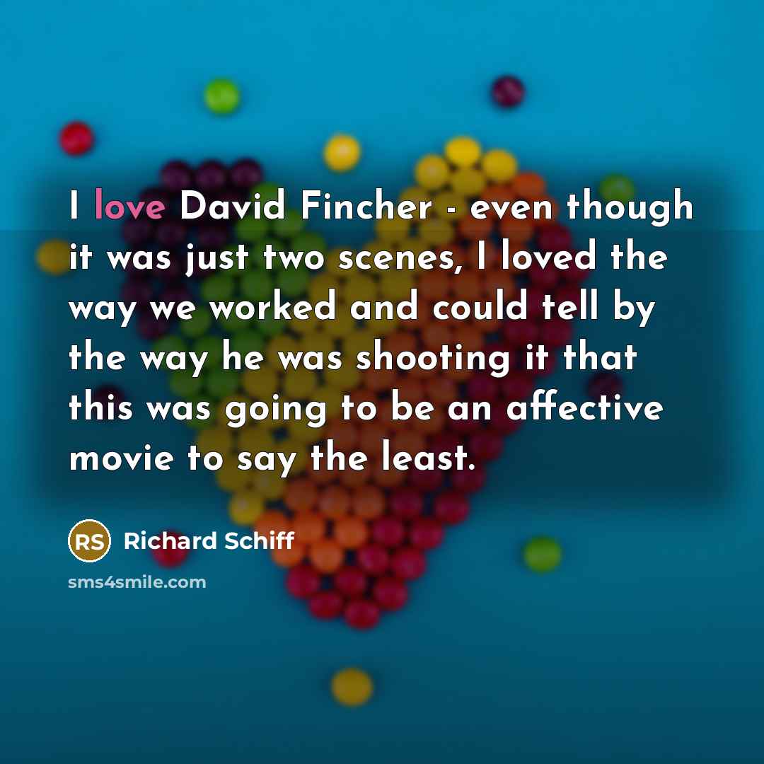“I love David Fincher - even though it was just…” quote by Richard Schiff