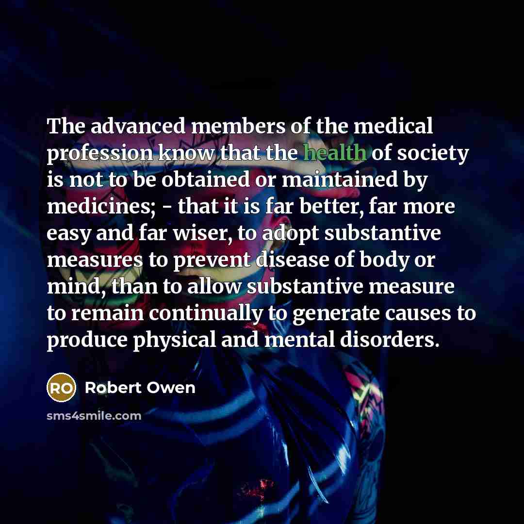 “The advanced members of the medical profession know that the…” quote by Robert Owen