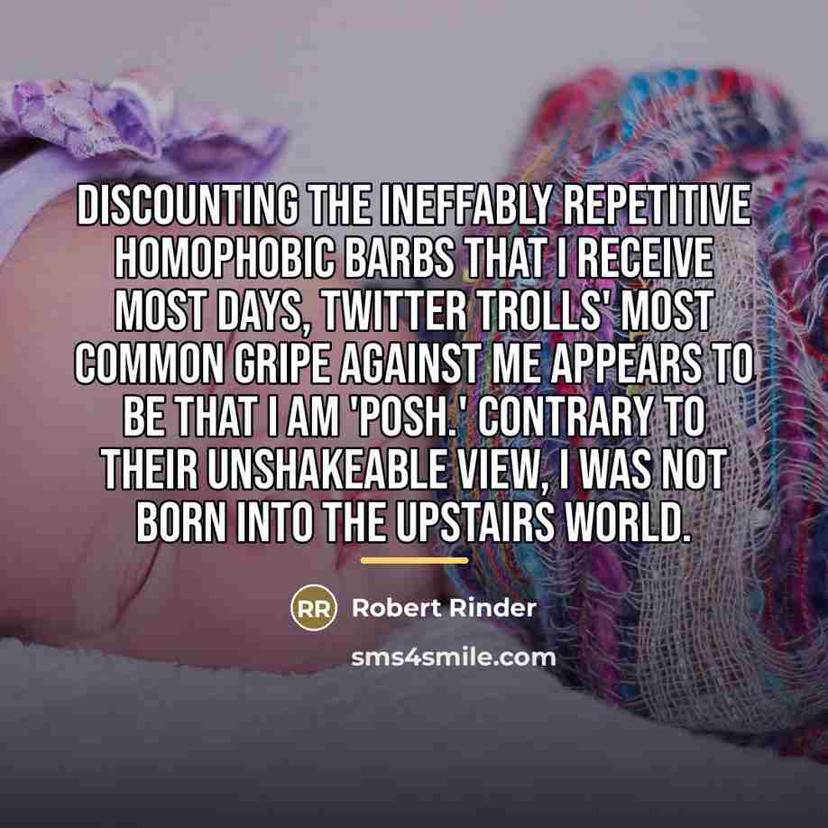 “Discounting the ineffably repetitive homophobic barbs that I receive most…” quote by Robert Rinder