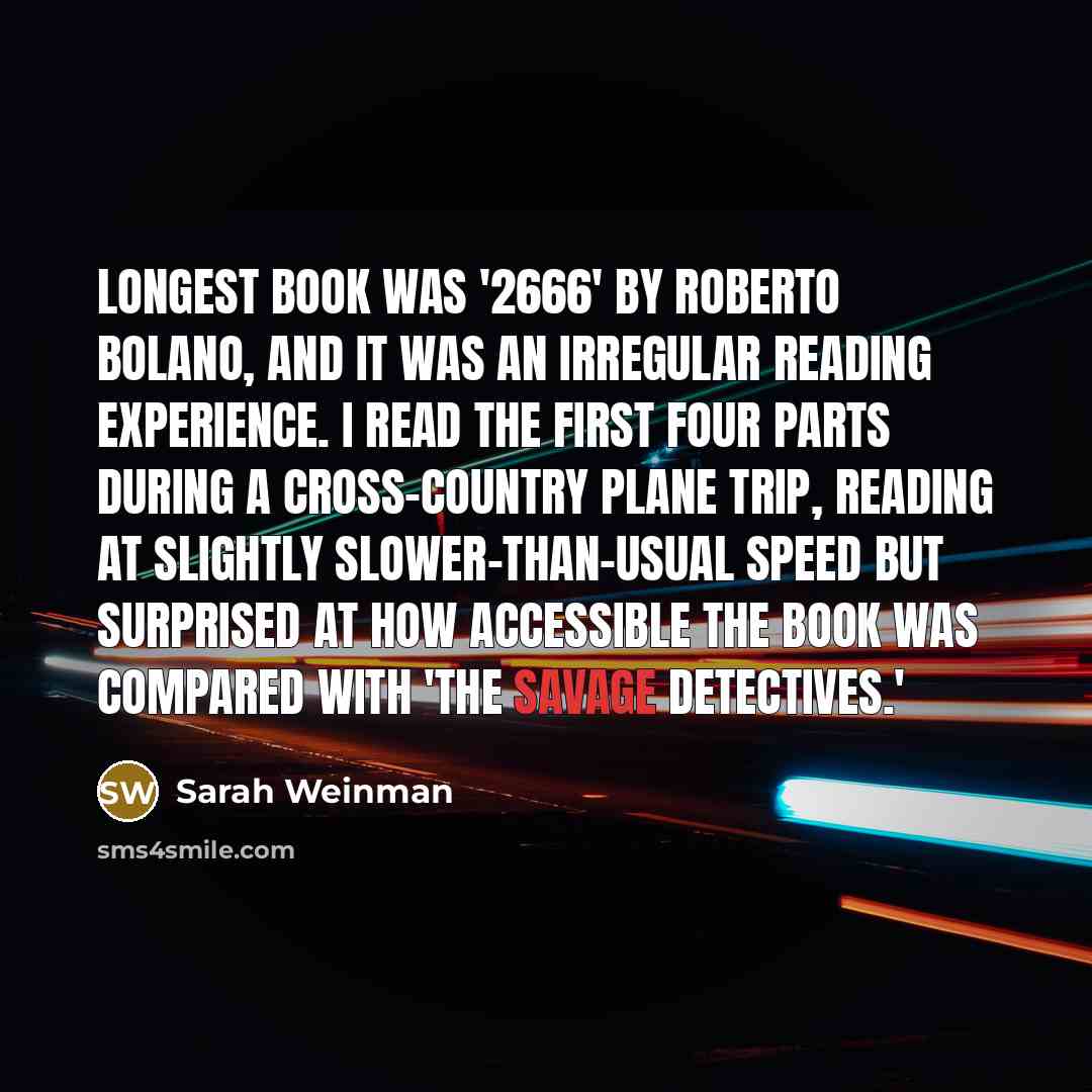 “Longest book was '2666' by Roberto Bolano, and it was…” quote by Sarah Weinman