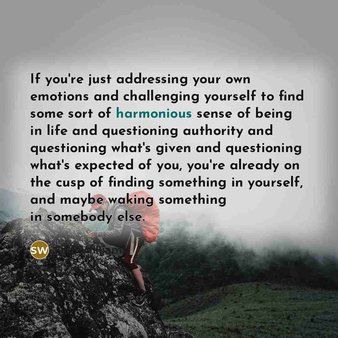 “If you're just addressing your own emotions and challenging yourself…” quote by Saul Williams