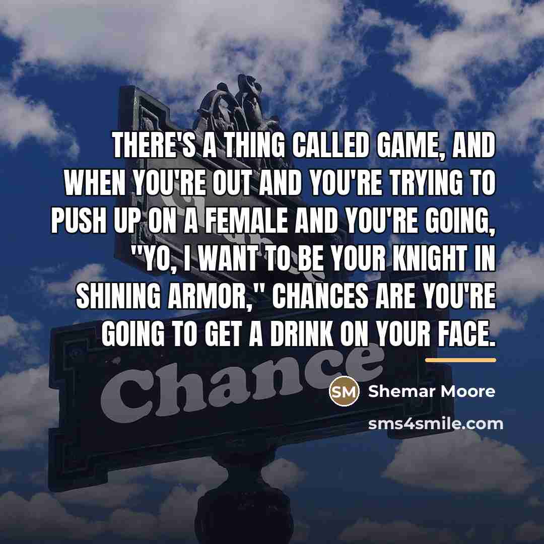 “There's a thing called game, and when you're out and…” quote by Shemar Moore