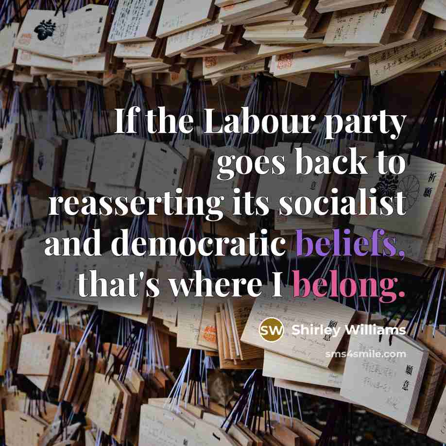 “If the Labour party goes back to reasserting its socialist…” quote by Shirley Williams