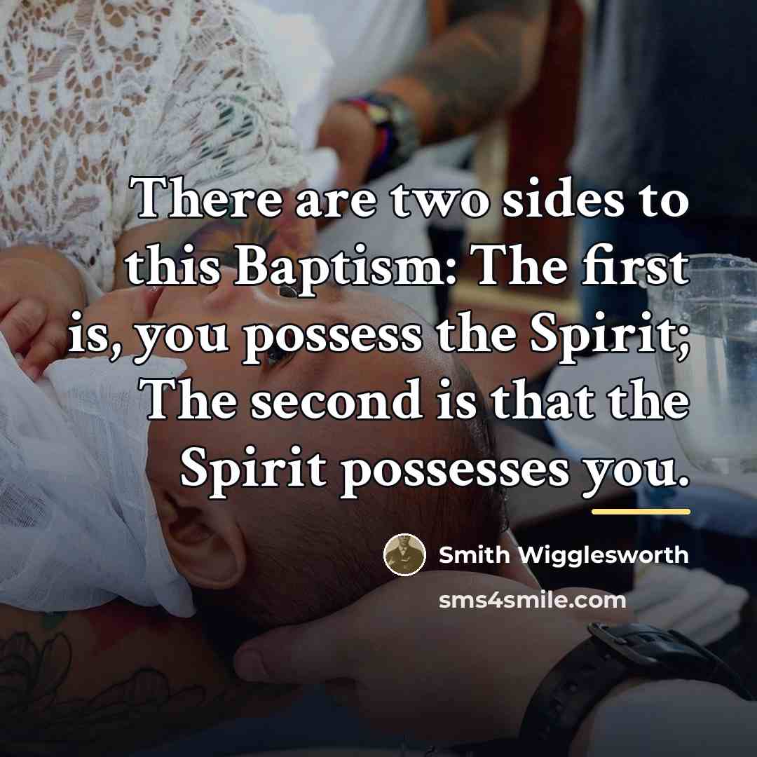 “There are two sides to this Baptism: The first is,…” quote by Smith Wigglesworth