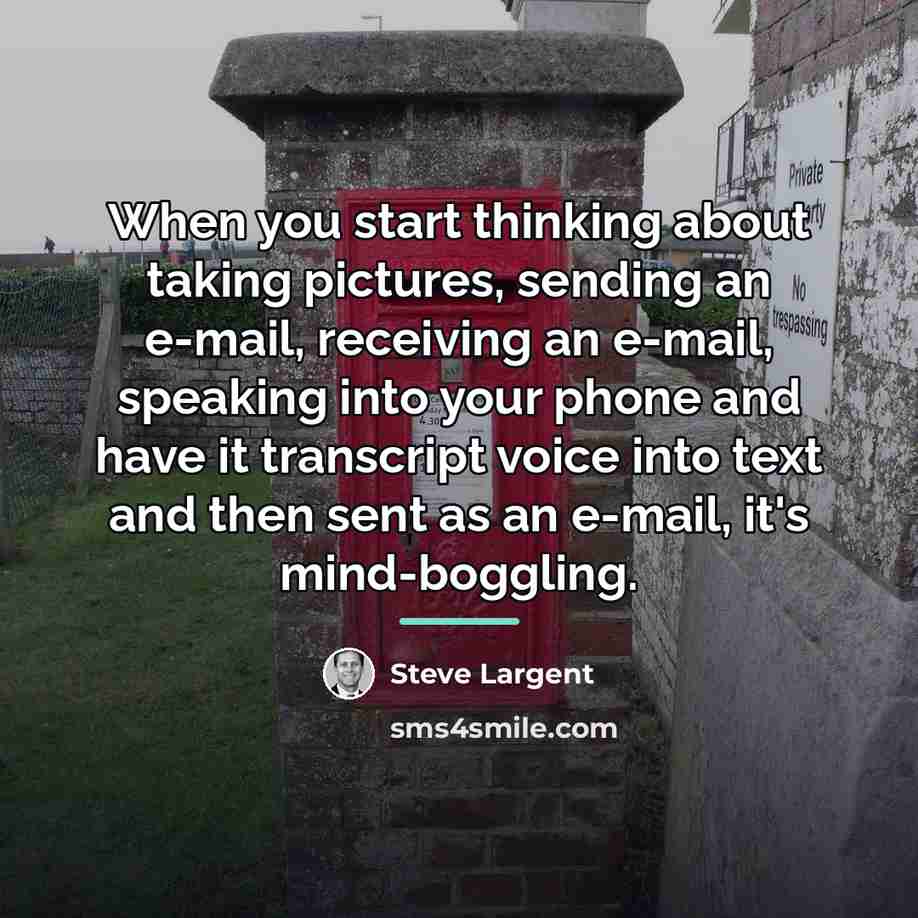 “When you start thinking about taking pictures, sending an e-mail,…” quote by Steve Largent