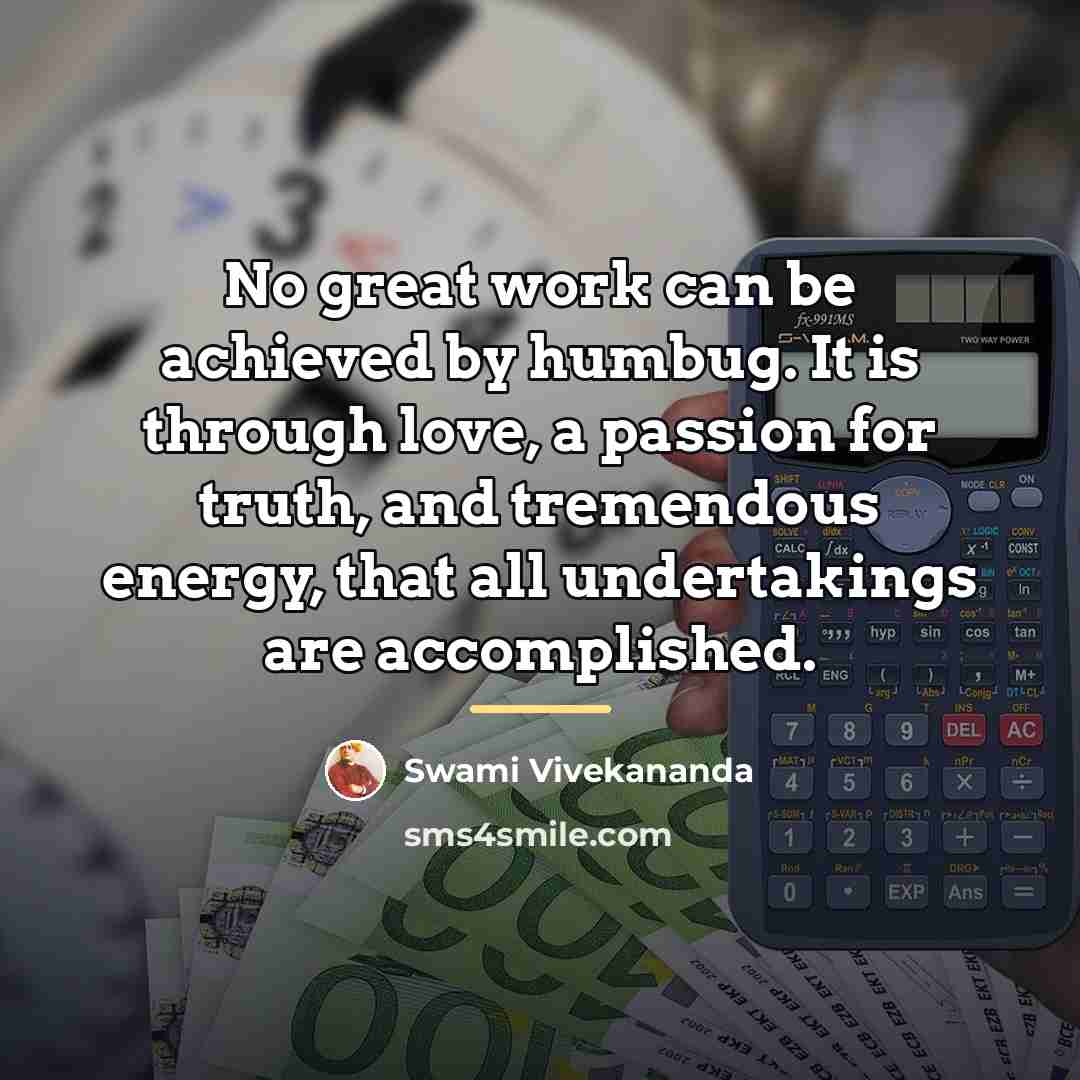 “No great work can be achieved by humbug. It is…” quote by Swami Vivekananda