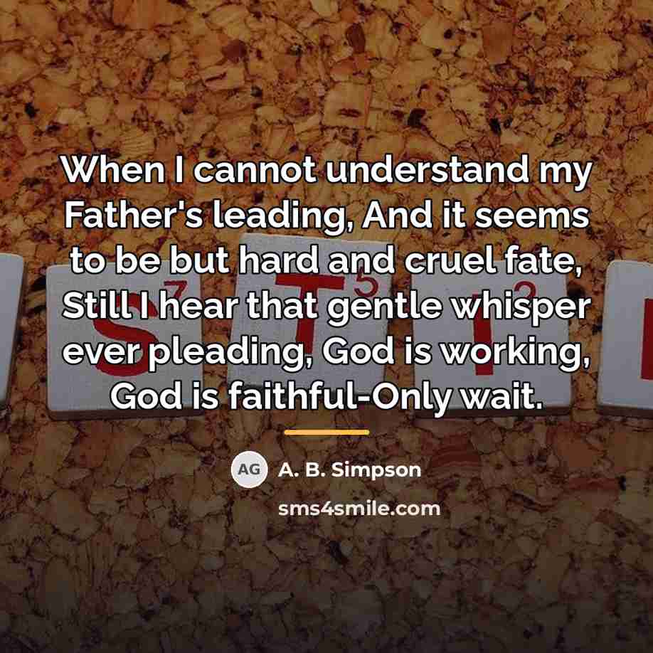“When I cannot understand my Father's leading, And it seems…” quote by A. B. Simpson