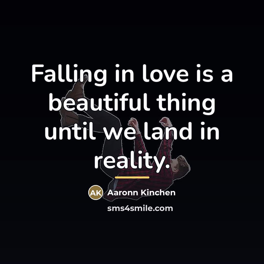 “Falling in love is a beautiful thing until we land…” quote by Aaronn Kinchen