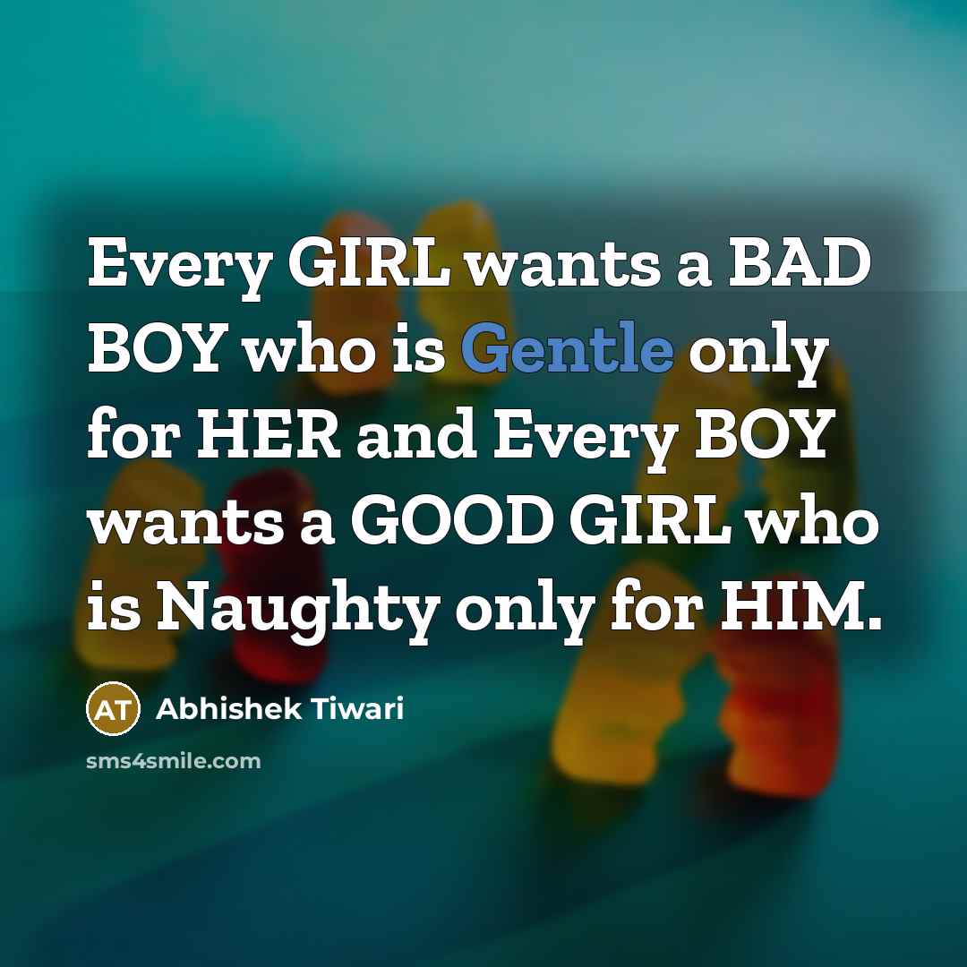“Every GIRL wants a BAD BOY who is Gentle only…” quote by Abhishek Tiwari