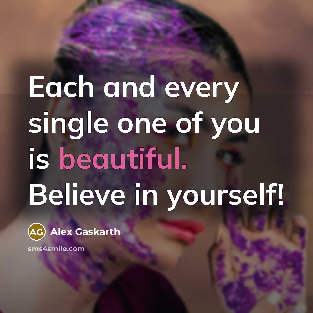 “Each and every single one of you is beautiful. Believe…” quote by Alex Gaskarth