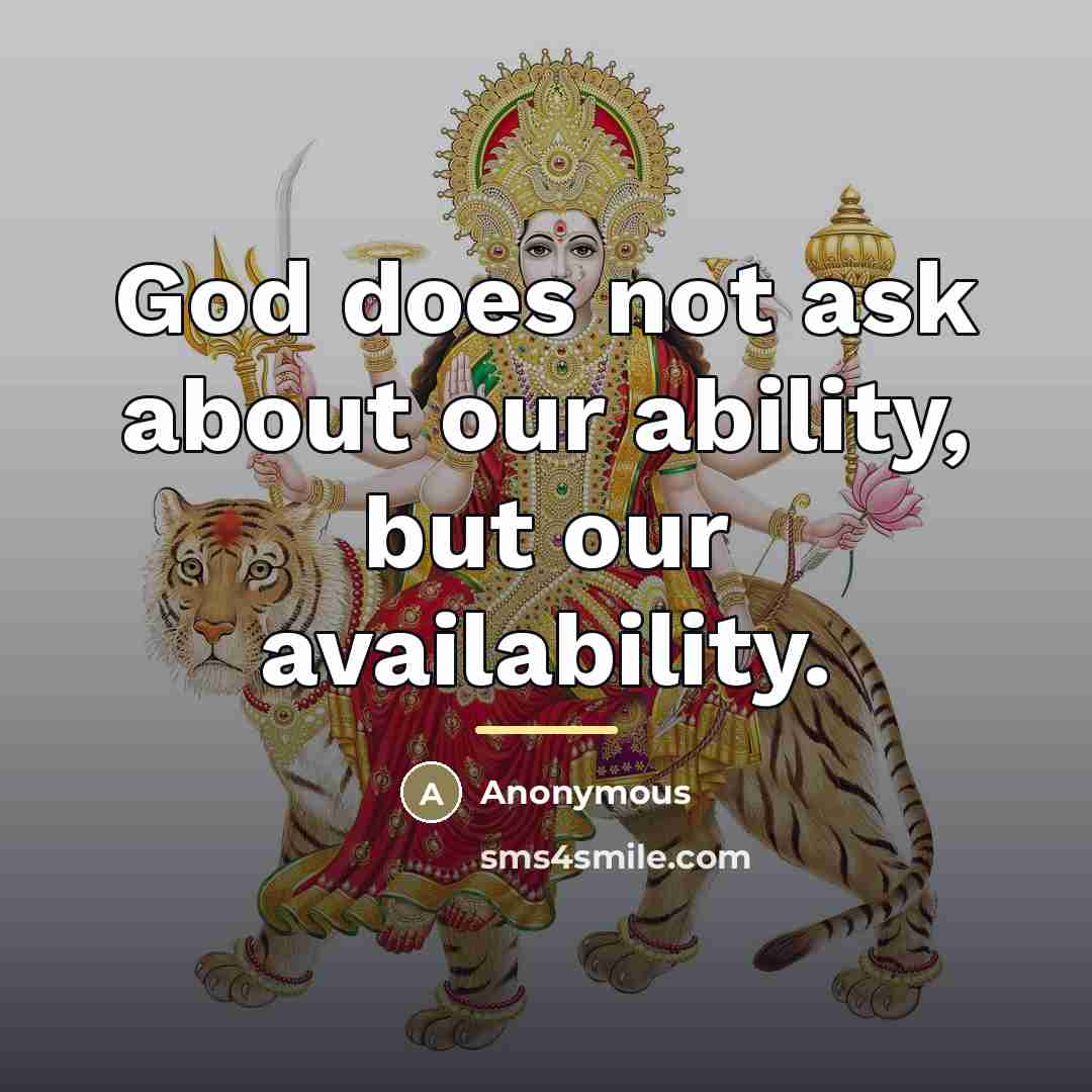 “God does not ask about our ability, but our availability.…” quote by Anonymous