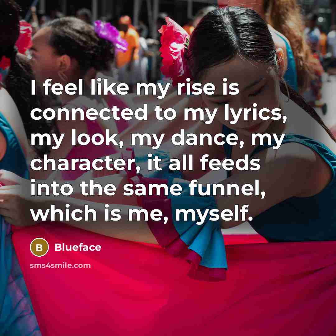 “I feel like my rise is connected to my lyrics,…” quote by Blueface