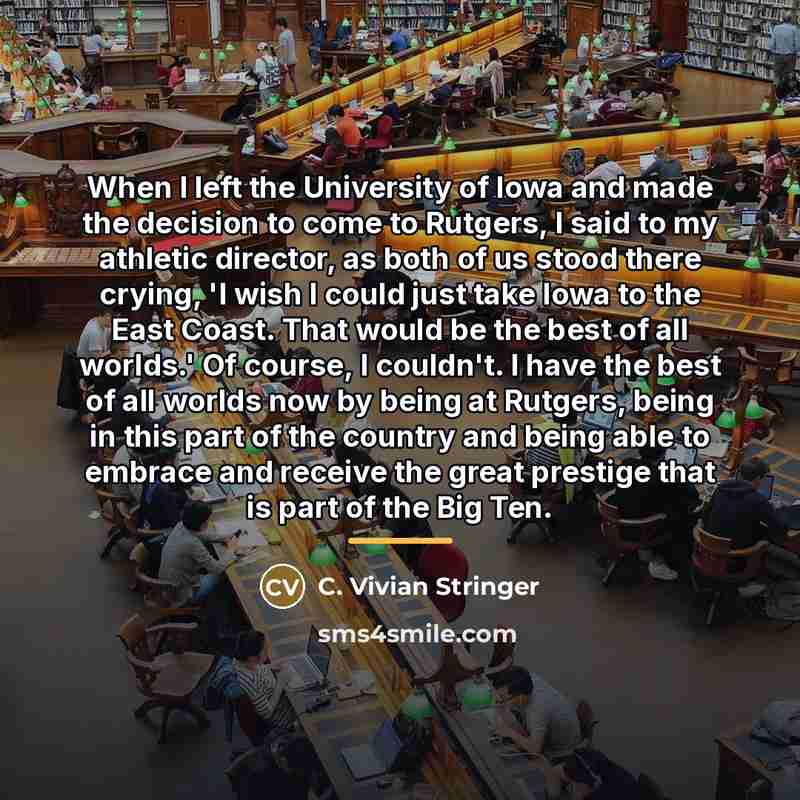 “When I left the University of Iowa and made the…” quote by C. Vivian Stringer