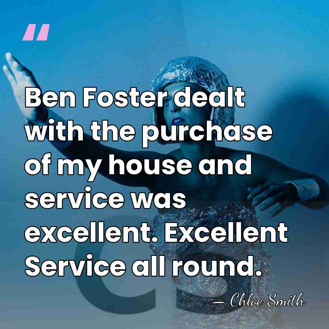 Ben Foster dealt with the purchase of my house and service was&hellip; - Chloe Smith