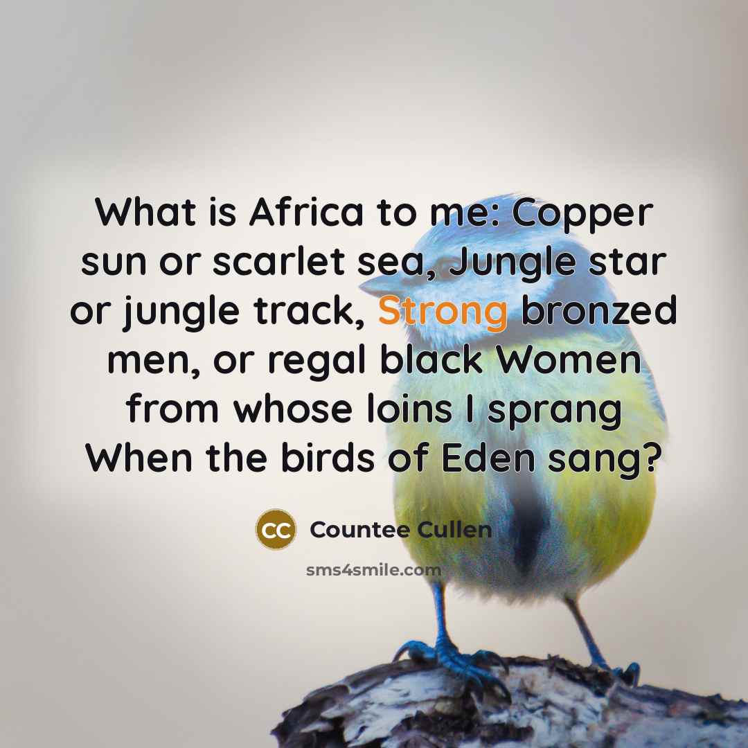 “What is Africa to me: Copper sun or scarlet sea,…” quote by Countee Cullen