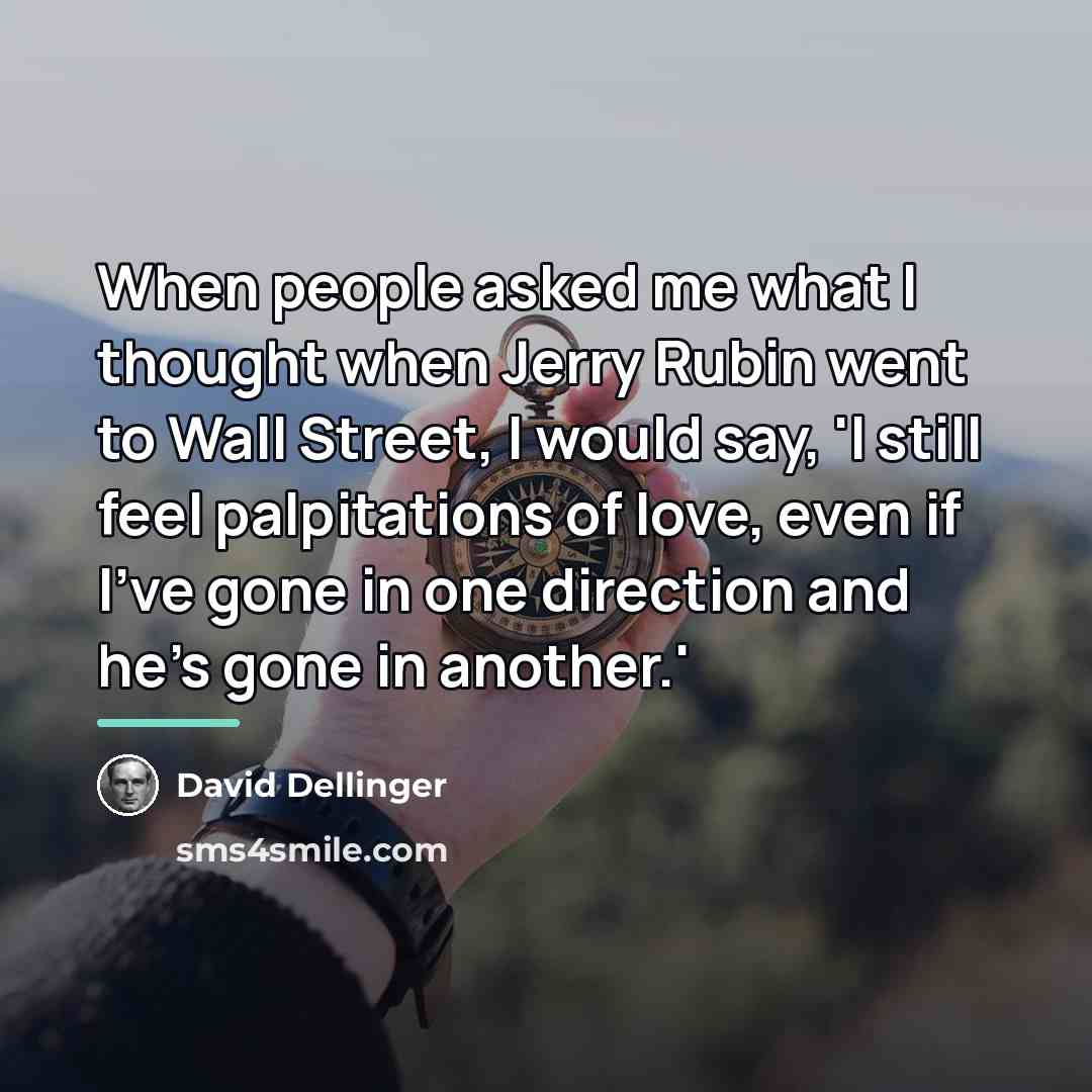“When people asked me what I thought when Jerry Rubin…” quote by David Dellinger