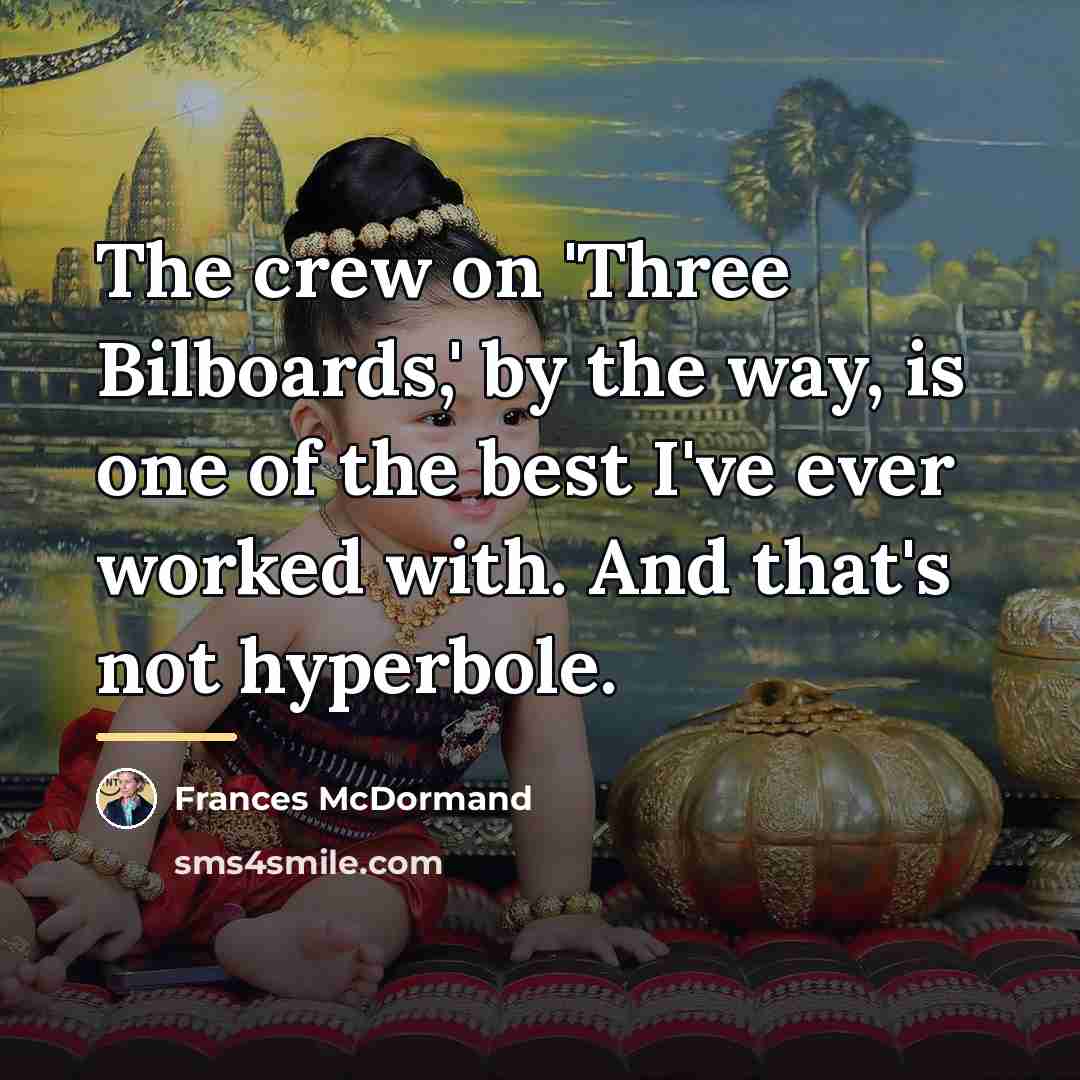 “The crew on 'Three Bilboards,' by the way, is one…” quote by Frances McDormand