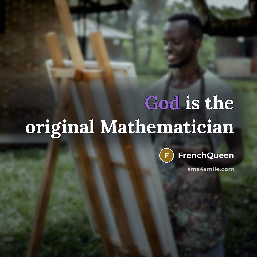 “God is the original Mathematician…” quote by Frenchqueen