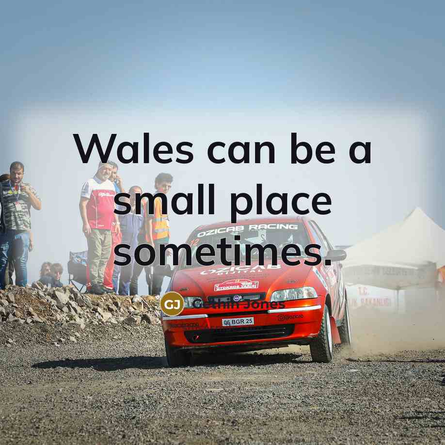 “Wales can be a small place sometimes.…” quote by Gethin Jones