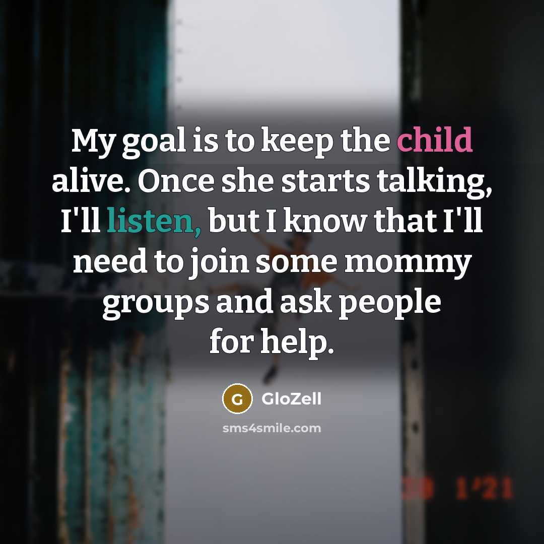 “My goal is to keep the child alive. Once she…” quote by GloZell