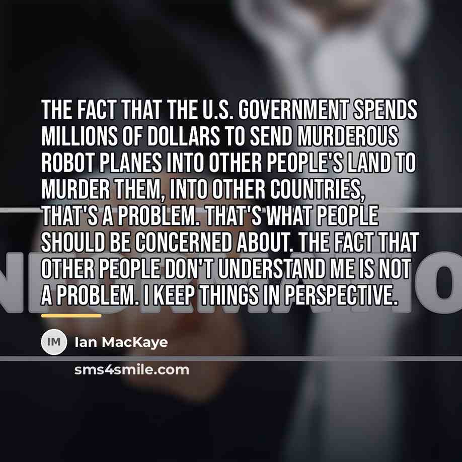 “The fact that the U.S. government spends millions of dollars…” quote by Ian MacKaye