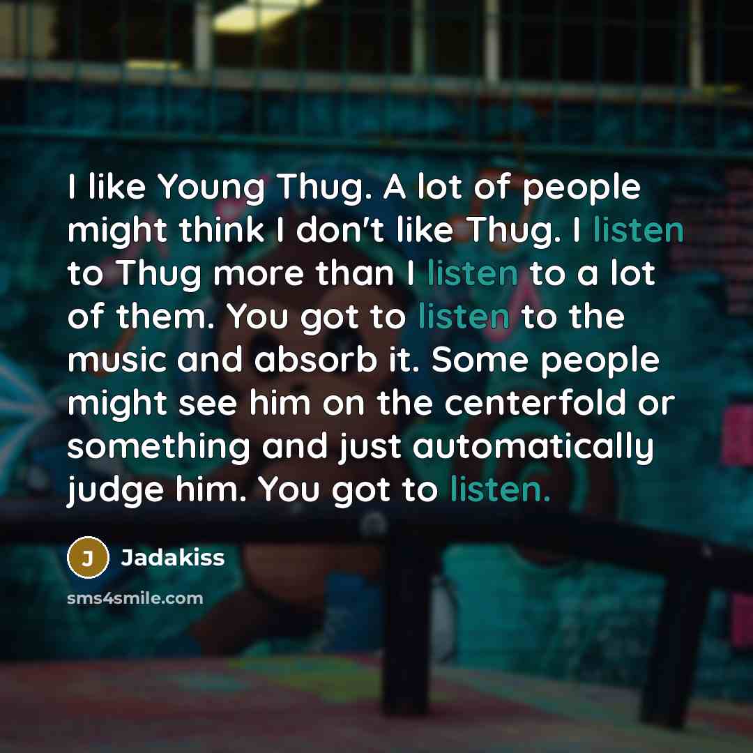 “I like Young Thug. A lot of people might think…” quote by Jadakiss